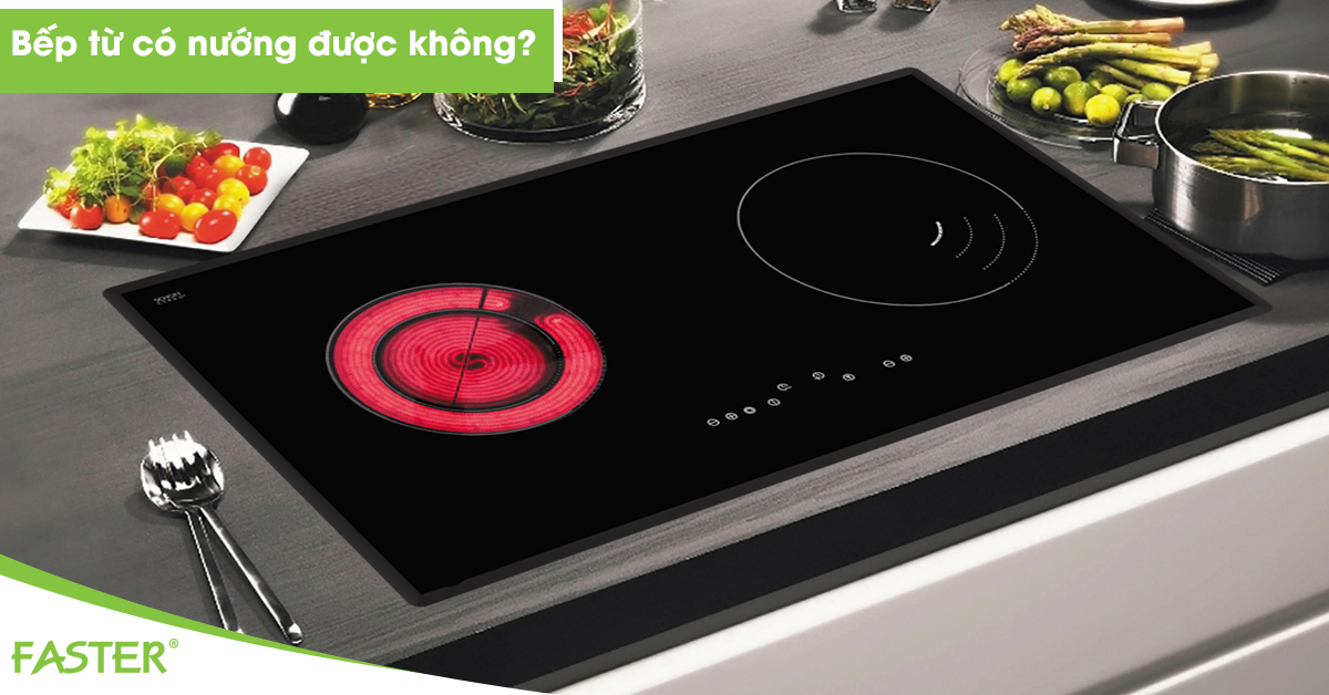 Sử dụng bếp từ có nướng được không?