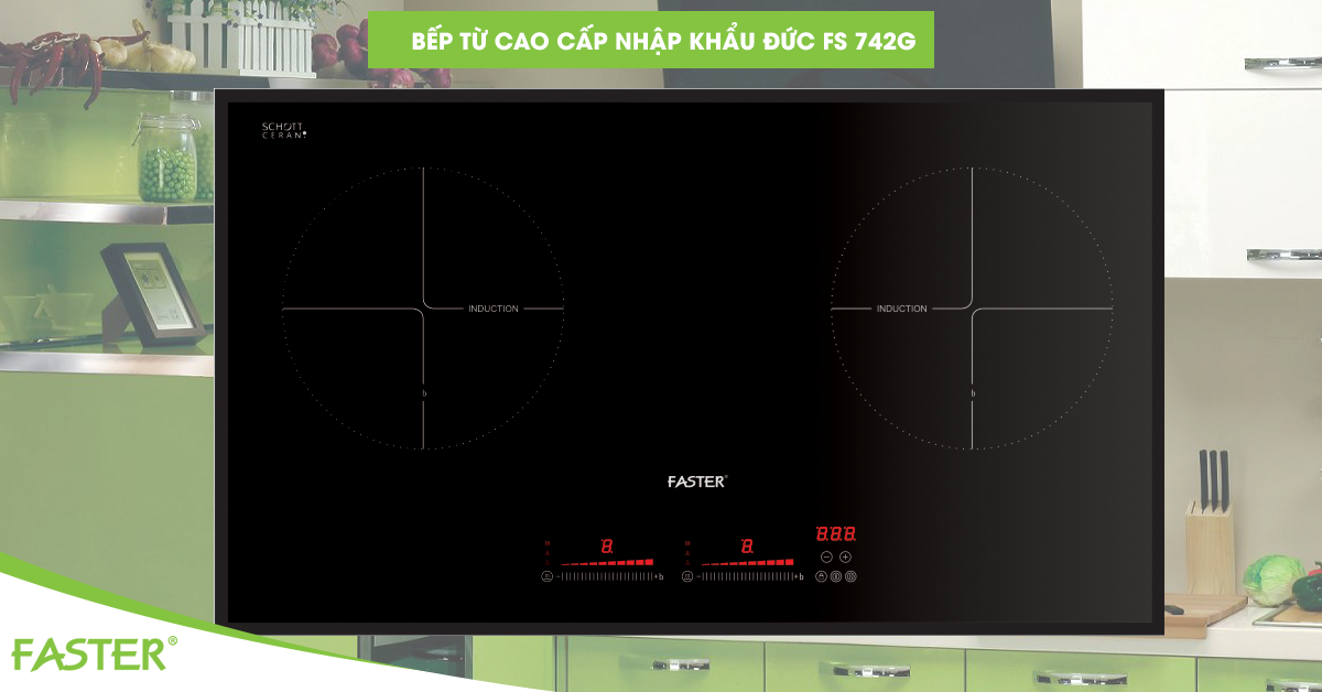 Giới thiệu bếp từ cao cấp nhập khẩu Đức - Faster FS 742 G