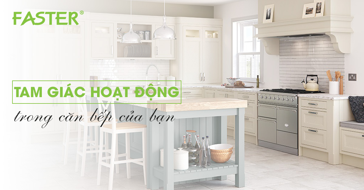 TAM GIÁC HOẠT ĐỘNG TRONG BẾP - BÍ MẬT CỦA CÁC KIẾN TRÚC SƯ
