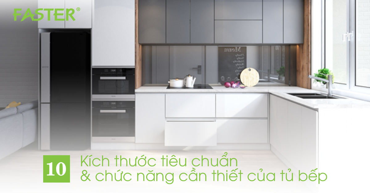 10 Kích thước tiêu chuẩn và chức năng cần thiết của tủ bếp